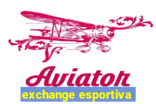 exchange esportiva